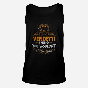 Its A Vendetti Thing You Wouldnt Understand Unisex Tank Top - Seseable