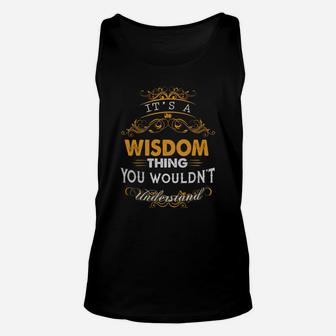 Its A Wisdom Thing You Wouldnt Understand - Wisdom T Shirt Wisdom Hoodie Wisdom Family Wisdom Tee Wisdom Name Wisdom Lifestyle Wisdom Shirt Wisdom Names Unisex Tank Top - Seseable