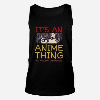 Its An Anime Thing You Wouldnt Understand Manga Series Unisex Tank Top - Seseable