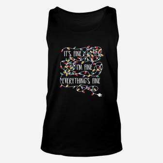 Its Fine Im Fine Everything Is Fine Christmas Lights Unisex Tank Top - Seseable