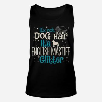 Its Not Dog Hair Its English Mastiff Glitter Unisex Tank Top - Seseable
