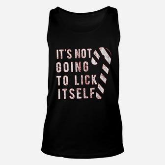 Its Not Going To Lick Itself Funny Offensive Sarcastic Unisex Tank Top - Seseable