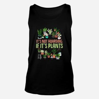 Its Not Hoarding If Its Plants Gardening Unisex Tank Top - Seseable