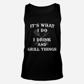 Its What I Do Drink Grill Things Funny Bbq Pitmaster Unisex Tank Top - Seseable