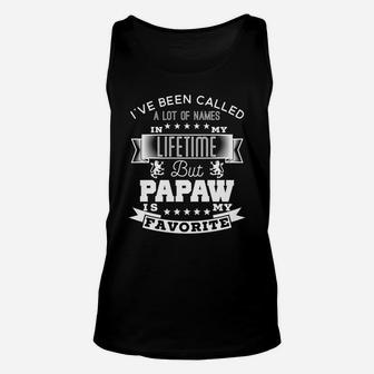 Ive Been Called A Lot Of Names But Papaw Is My Favorite Unisex Tank Top