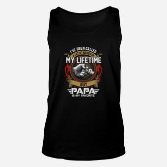 Ive-been-called-a-lot-of-names-in-my-lifetime-but-papa-is-my-favorite Unisex Tank Top - Seseable