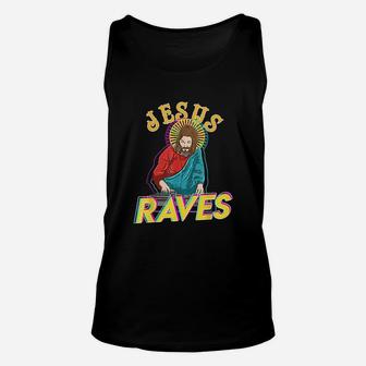 Jesus Raves Funny Edm Music Festival Party Christian Dj Gift Unisex Tank Top - Seseable