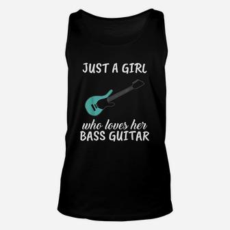 Just A Girl Who Loves Her Bass Guitar Clothes Bass Guitar Unisex Tank Top - Seseable