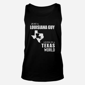 Just A Louisiana Guy Living In A Texas World Map Shirt Unisex Tank Top - Seseable