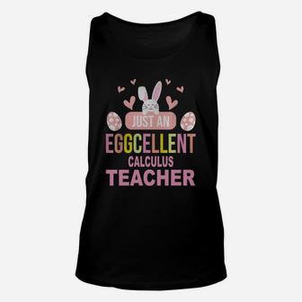 Just An Eggcellent Calculus Funny Gift For Easter Day Teaching Job Title Unisex Tank Top - Seseable
