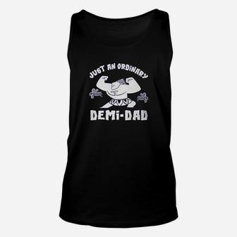 Just An Ordinary Demi Dad Unisex Tank Top - Seseable