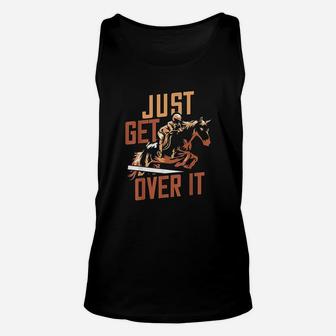 Just Get Over It Horse Riding Equestrian Jumping Show Unisex Tank Top - Seseable