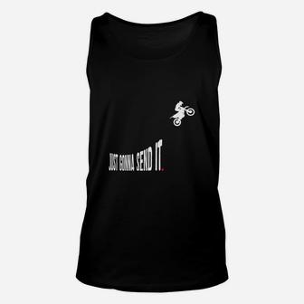 Just Gonna Send It Funny Motocross Dirt Bike Unisex Tank Top | Seseable CA