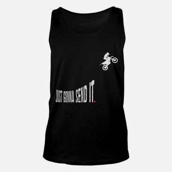 Just Gonna Send It Funny Motocross Dirt Bike Unisex Tank Top | Seseable CA