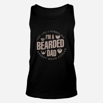 Just Like A Normal Dad I Am A Bearded Dad Unisex Tank Top - Seseable