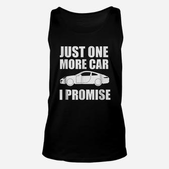 Just One More Car I Promise Funny Car Lover Gifts Unisex Tank Top - Seseable