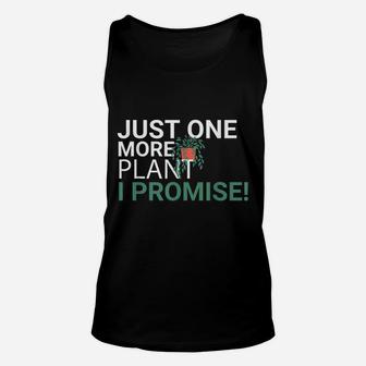 Just One More Plant I Promise Plant Lover Gardening Unisex Tank Top - Seseable