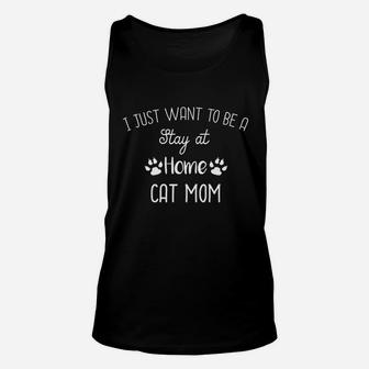 Just Want To Be A Stay At Home Cat Mom Unisex Tank Top - Seseable