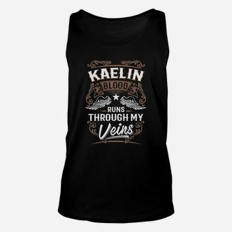 Kaelin Blood Runs Through My Veins Legend Name Gifts T Shirt Unisex Tank Top - Seseable