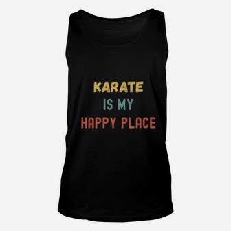 Karate Is My Happy Place Vintage Retro Style Karateka Unisex Tank Top - Seseable