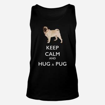 Keep Calm And Hug A Pug For Dog Lovers Unisex Tank Top - Seseable