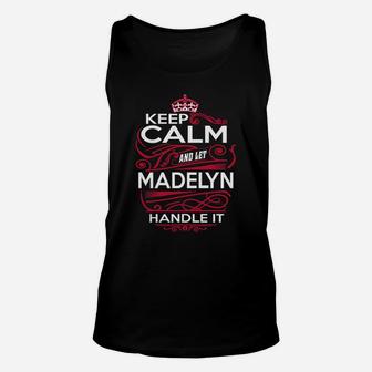 Keep Calm And Let Madelyn Handle It - Madelyn Tee Shirt, Madelyn Shirt, Madelyn Hoodie, Madelyn Family, Madelyn Tee, Madelyn Name, Madelyn Kid, Madelyn Sweatshirt Unisex Tank Top - Seseable