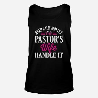Keep Calm And Let The Pastors Wife Handle It T-shirt Unisex Tank Top - Seseable