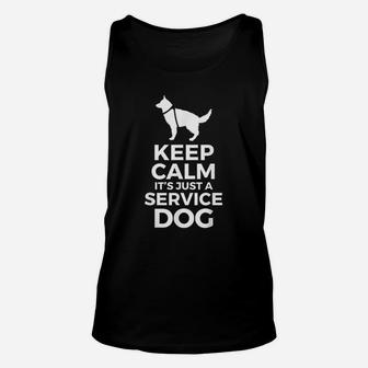 Keep Calm It Is Just A Service Dog Funny Unisex Tank Top - Seseable