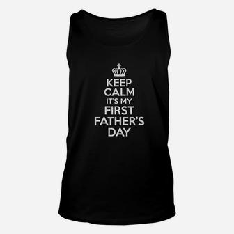 Keep Calm It Is My First Fathers Day Funny Gift For A New Dad Unisex Tank Top - Seseable