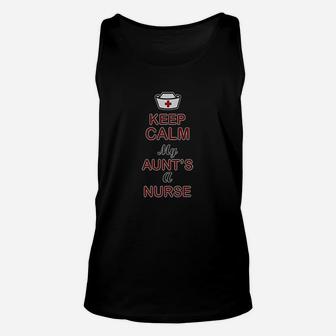 Keep Calm My Aunt Is A Nurse, funny nursing gifts Unisex Tank Top - Seseable