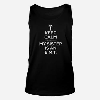 Keep Calm My Sister Is An Emt For Sister Brother Unisex Tank Top - Seseable