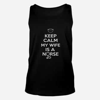 Keep Calm My Wife Is A Nurse Husband Gifts Unisex Tank Top - Seseable