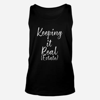 Keeping It Real Estate Real Estate Realtor Gifts Unisex Tank Top - Seseable