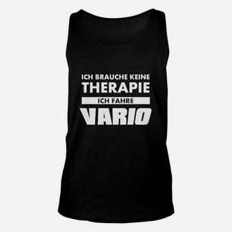 Keine Therapie Fahre Vario TankTop - Seseable