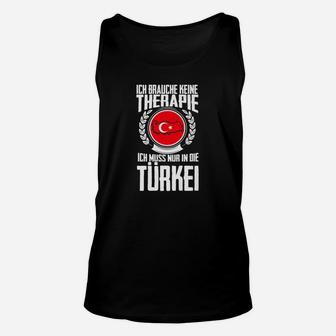 Keine Therapie Ich Muss Nur In Die Türkei Urlaub TankTop - Seseable
