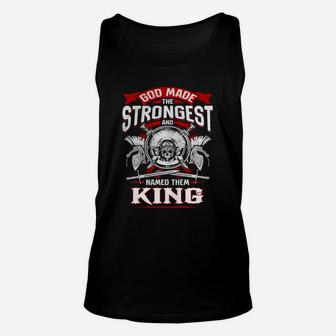 King God Made The Strongest And Named Them King Unisex Tank Top - Seseable
