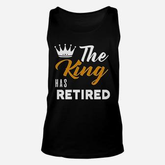 King Has Retired Dad Grandpa Funny King Retired Unisex Tank Top - Seseable
