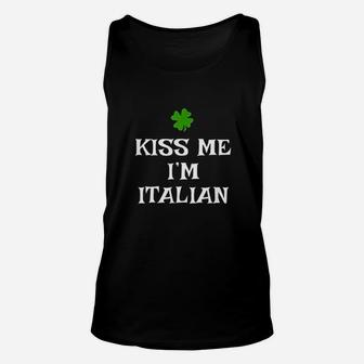 Kiss Me I Am Italian St Patricks Day Irish Italy Unisex Tank Top - Seseable