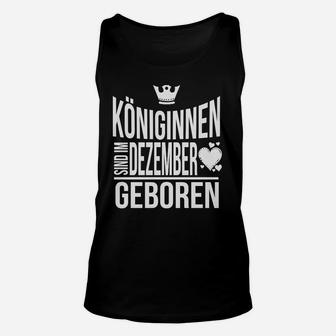 Königinnen Sind Im Dezember Geboren TankTop - Seseable