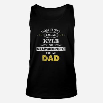 Kyle Name Gift My Favorite People Call Me Dad Unisex Tank Top - Seseable