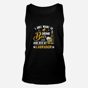 Labrador Retriever I Just Want To Drink Beer Unisex Tank Top - Seseable