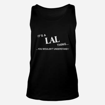 Lal Shirts Names Its Lal Thing I Am Lal My Name Is Lal Tshirts Lal Tshirts Lal Tee Shirt Hoodie Sweat Vneck For Lal Unisex Tank Top - Seseable