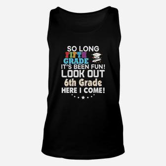 Last Day 5th Grade Look Out 6th Here I Come Unisex Tank Top - Seseable
