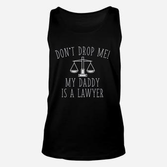 Lawyer Baby Dont Drop Me My Daddy Is A Lawyer Unisex Tank Top - Seseable