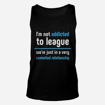 League We Are In A Committed Relationship Legends Unisex Tank Top - Seseable