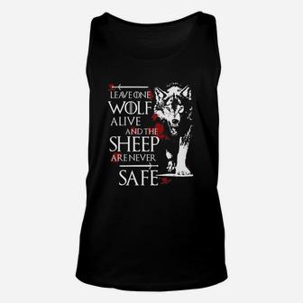 Leave One Wolf Alive And The Sheep Are Never Safe T-shirt Unisex Tank Top - Seseable