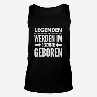 Legenden Geboren im Dezember Unisex TankTop, Geburtstagsaufdruck Schwarz - Seseable