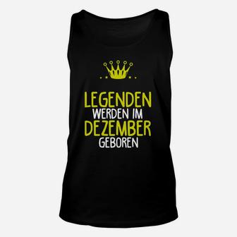 Legenden Geboren im Dezember Unisex TankTop, Schwarzes Unisex TankTop mit Krone - Seseable