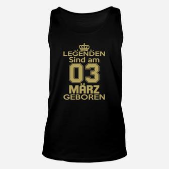 Legenden Sind Am 03 März Geboren TankTop - Seseable