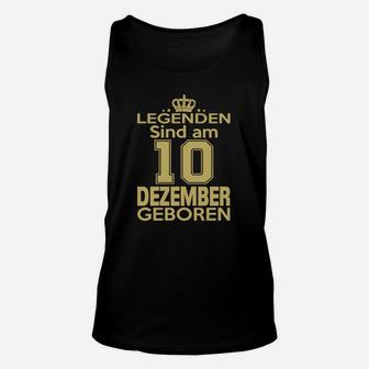 Legenden Sind Am 10 Dezember Geboren TankTop - Seseable